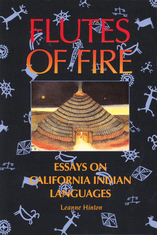Flutes of Fire: Essays on California Indian Languages