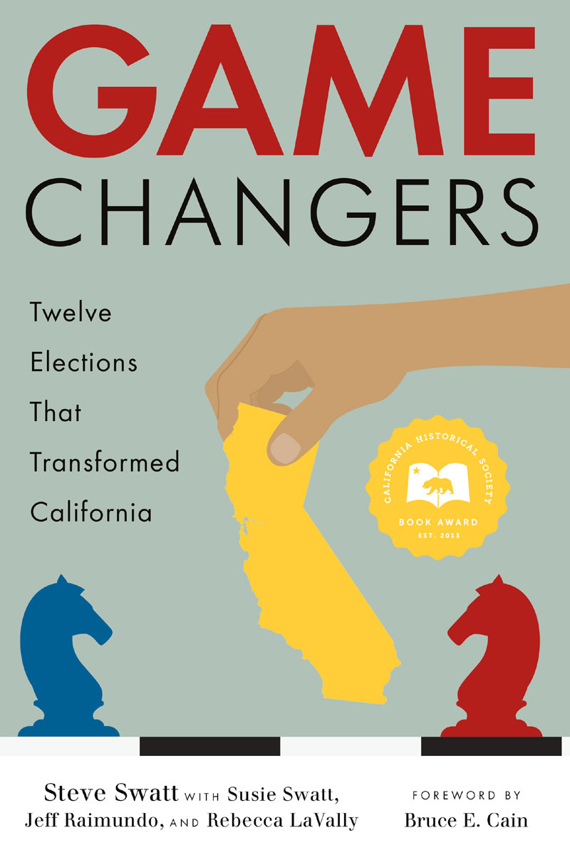 Game Changers: Twelve Elections That Transformed California