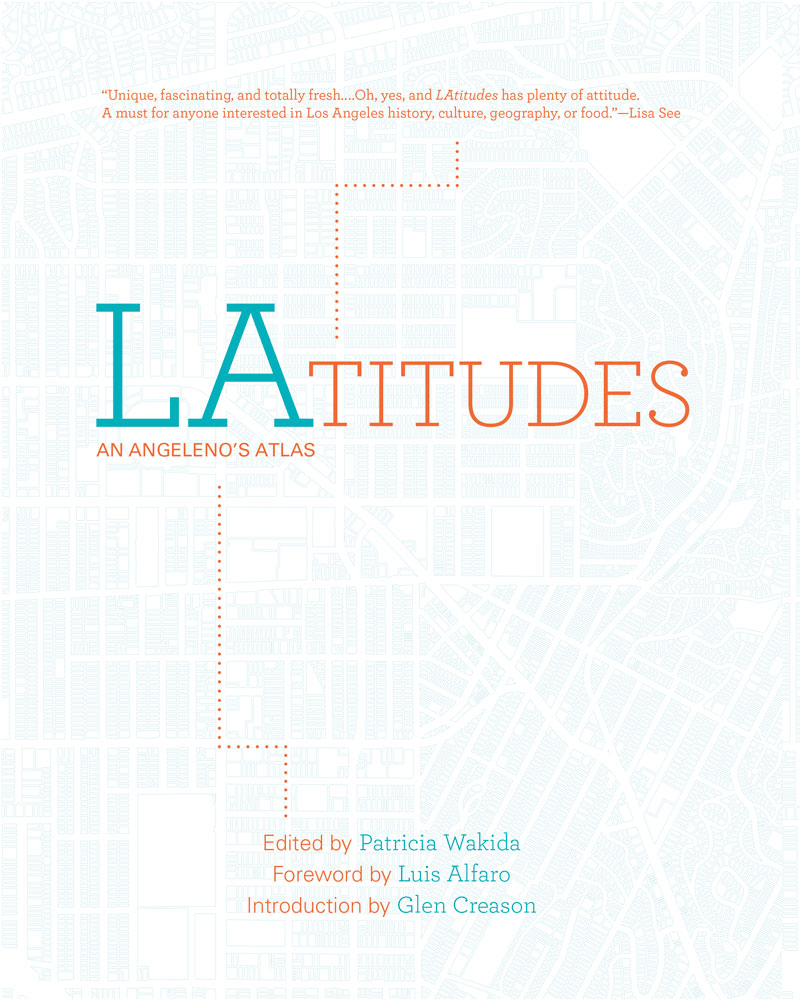 LAtitudes: An Angeleno’s Atlas