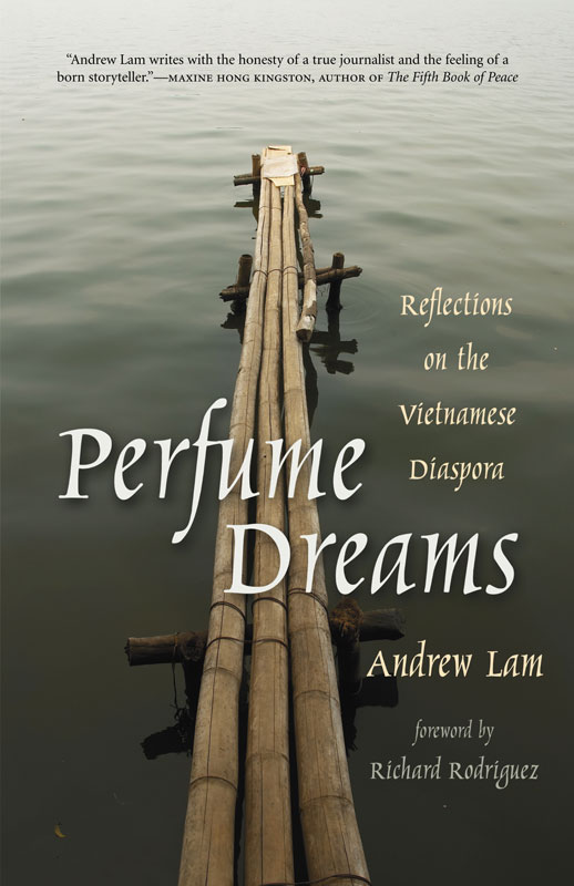 Perfume Dreams Reflections on the Vietnamese Diaspora by Andrew Lam