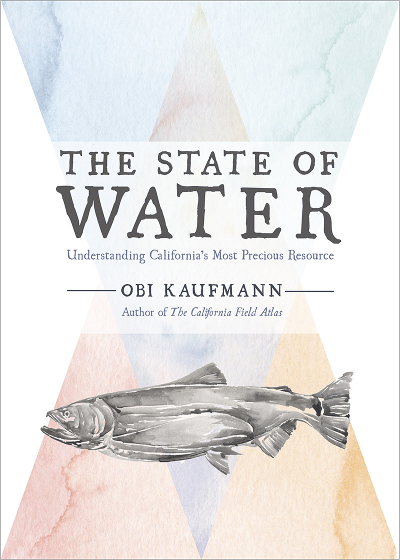 The State of Water: Understanding California’s Most Precious Resource