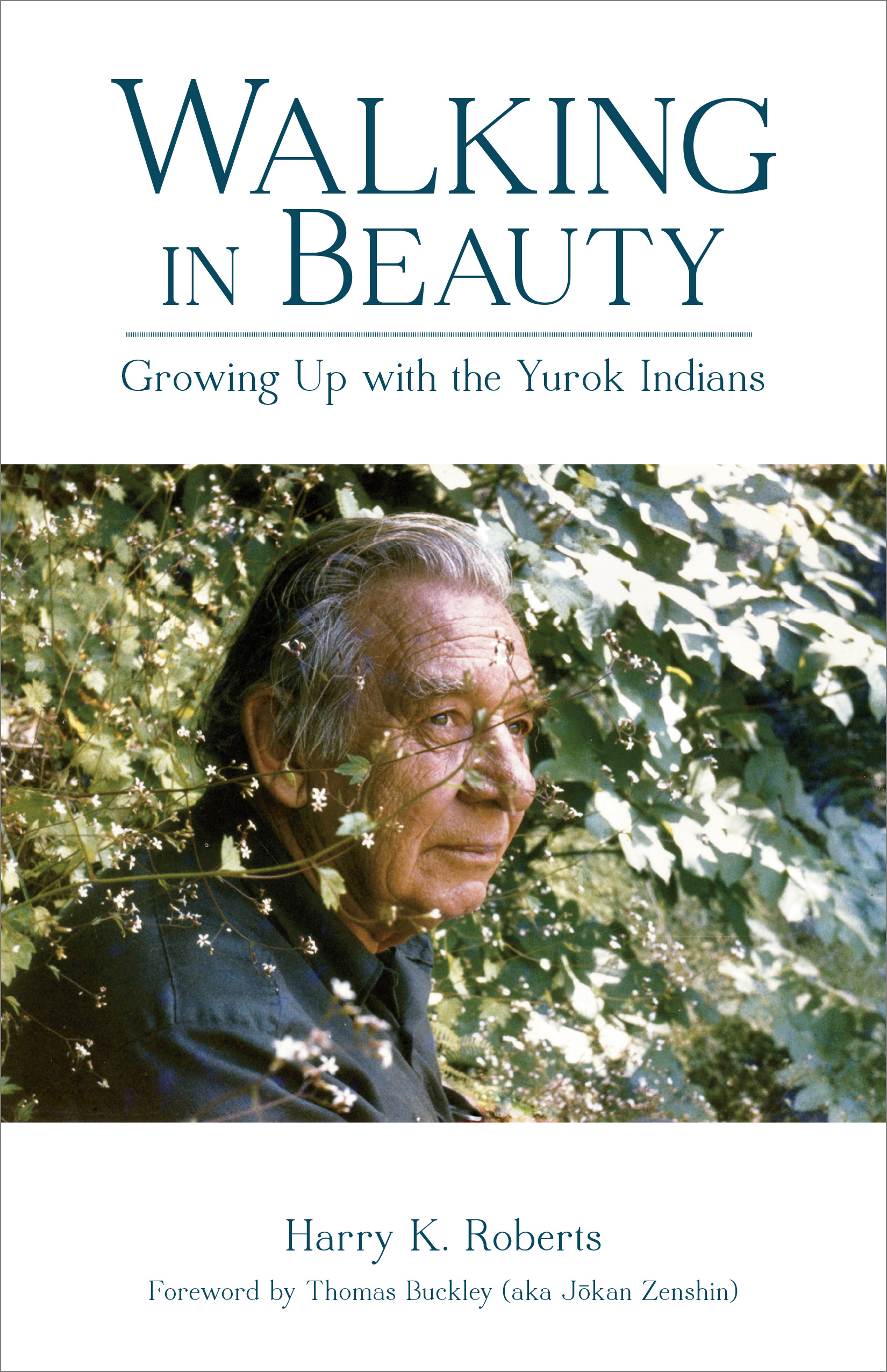 Walking in Beauty: Growing Up with the Yurok Indians