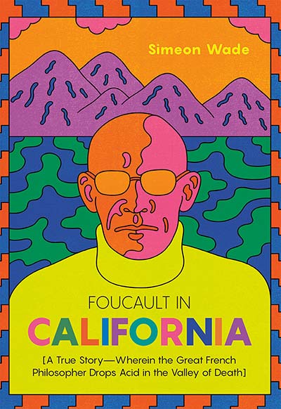 Foucault in California - Simeon Wade