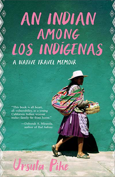 An Indian Among Los Indigenas - Ursula Pike