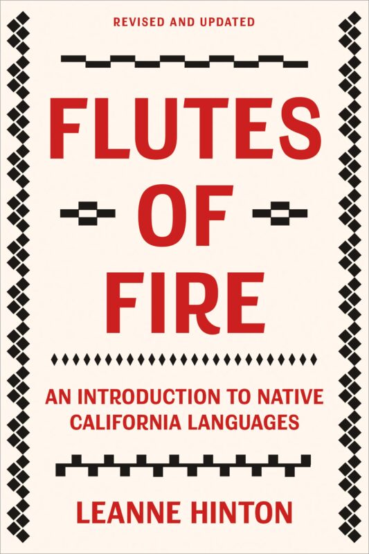 Flutes of Fire: An Introduction to Native California Languages, Revised and Updated
