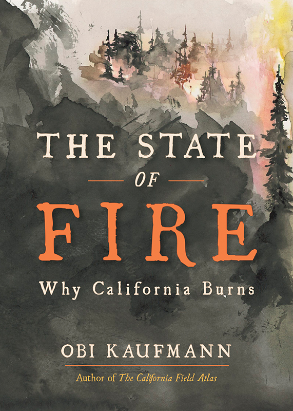 The State of Fire: Why California Burns