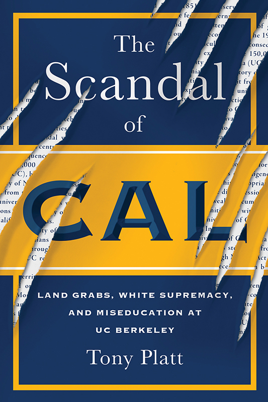 The Scandal of Cal: Land Grabs, White Supremacy, and Miseducation at UC Berkeley