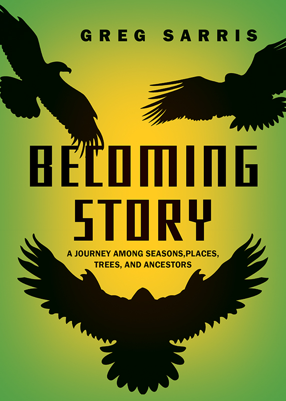 Becoming Story: A Journey Among Seasons, Places, Trees, and Ancestors [Paperback]