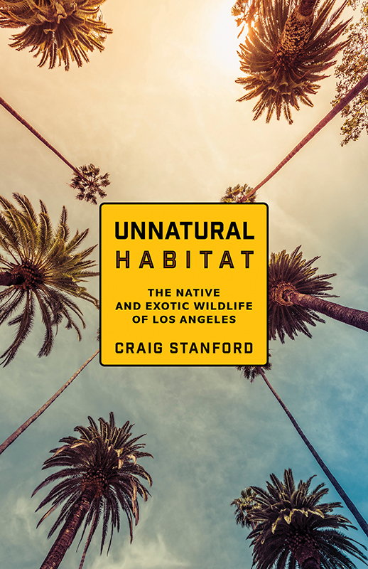 Unnatural Habitat: The Native and Exotic Wildlife of Los Angeles