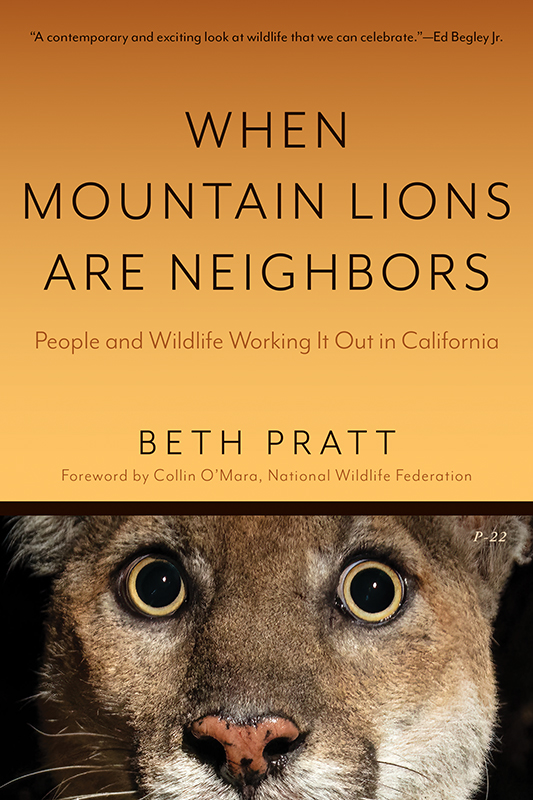 When Mountain Lions Are Neighbors: People and Wildlife Working It Out in California [With a New Preface]