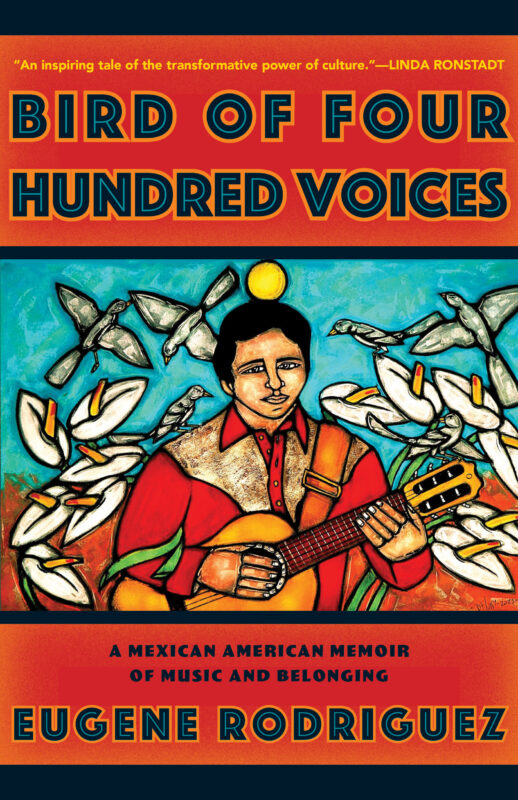 Bird of Four Hundred Voices: A Mexican American Memoir of Music and Belonging