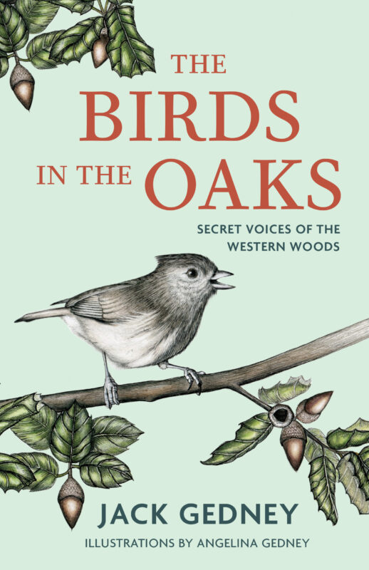 The Bird in the Oaks: Secret Voices of the Western Woods