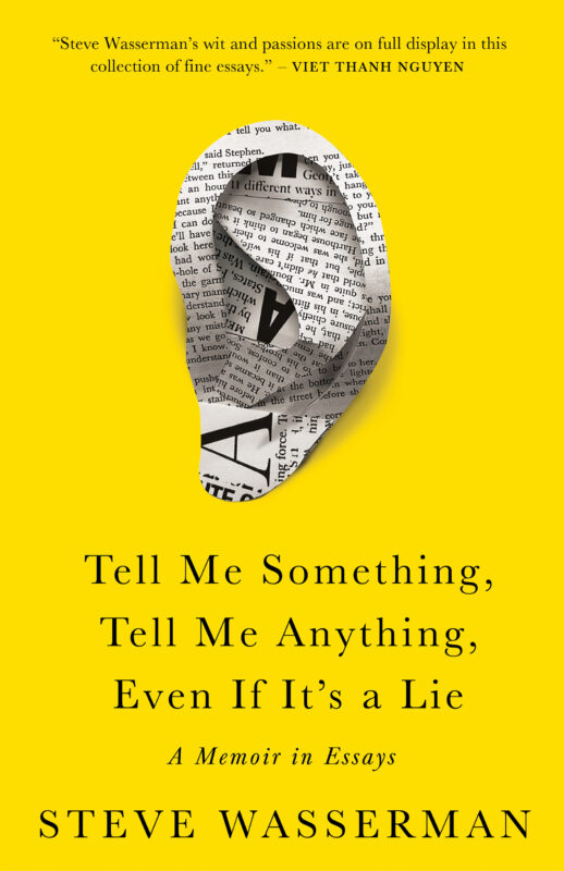 Tell Me Something, Tell Me Anything, Even If It’s a Lie: A Memoir in Essays