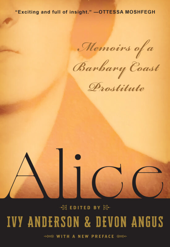 Alice: Memoirs of a Barbary Coast Prostitute (With a New Preface)