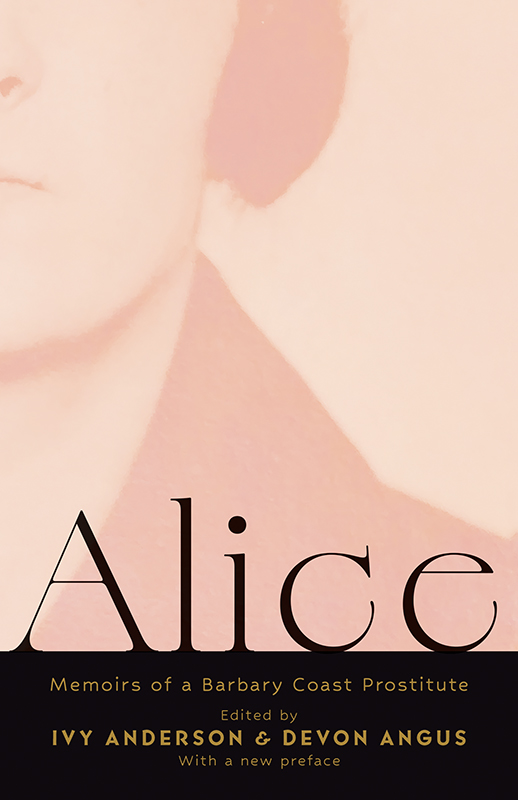 Alice: Memoirs of a Barbary Coast Prostitute (With a New Preface)