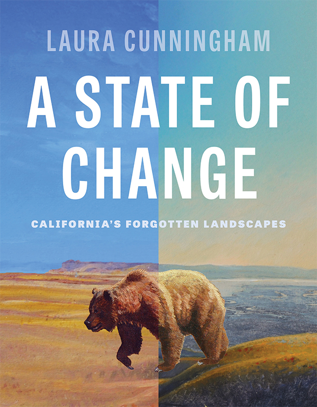 A State of Change: California’s Forgotten Landscapes